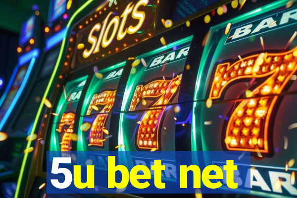 5u bet net